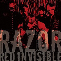 ＲＡＺＯＲ「 ＲＥＤ　ＩＮＶＩＳＩＢＬＥ」