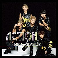 ＮＥＶＡ　ＧＩＶＥ　ＵＰ「 ＡＣＴＩＯＮ」