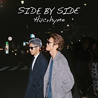 Ｈｉｌｃｒｈｙｍｅ「 ＳＩＤＥ　ＢＹ　ＳＩＤＥ」