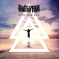 Ｂｕｔ　ｂｙ　Ｆａｌｌ「 Ｉｎｔｏ　ｔｈｅ　Ｓｋｙ」