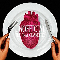 ＴＨＥ　ＯＲＡＬ　ＣＩＧＡＲＥＴＴＥＳ「 ＵＮＯＦＦＩＣＩＡＬ」