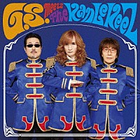 Ｔｈｅ　ＫａｎＬｅＫｅｅＺ「 Ｇ．Ｓ．　ｍｅｅｔｓ　Ｔｈｅ　ＫａｎＬｅＫｅｅＺ」