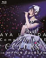 内田彩「 ＡＹＡ　ＵＣＨＩＤＡ　Ｃｏｍｐｌｅｔｅ　ＬＩＶＥ　～ＣＯＬＯＲＳ～　ｉｎ　日本武道館」