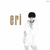 大野えり「 ｅｒｉ」