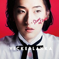 ＶＩＣＫＥＢＬＡＮＫＡ「 Ｓｌａｖｅ　ｏｆ　Ｌｏｖｅ」