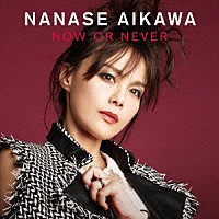 相川七瀬「 ＮＯＷ　ＯＲ　ＮＥＶＥＲ」