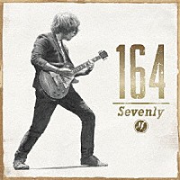 １６４「 Ｓｅｖｅｎｌｙ」