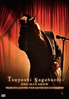 長渕剛「 Ｔｓｕｙｏｓｈｉ　Ｎａｇａｂｕｃｈｉ　ＯＮＥ　ＭＡＮ　ＳＨＯＷ」