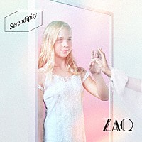 ＺＡＱ「 Ｓｅｒｅｎｄｉｐｉｔｙ」