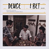 ＤＥＵＣＥ「 Ｉ　ＢＥＴ．．．」