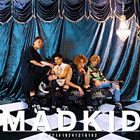 ＭＡＤＫＩＤ「 ＭＡＤＫＩＤ」