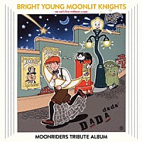 （Ｖ．Ａ．）「 ＢＲＩＧＨＴ　ＹＯＵＮＧ　ＭＯＯＮＬＩＴ　ＫＮＩＧＨＴＳ　－Ｗｅ　Ｃａｎ’ｔ　Ｌｉｖｅ　Ｗｉｔｈｏｕｔ　ａ　Ｒｏｓｅ－　ＭＯＯＮＲＩＤＥＲＳ　ＴＲＩＢＵＴＥ　ＡＬＢＵＭ」