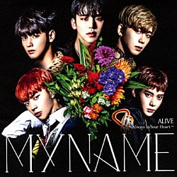 ＭＹＮＡＭＥ「ＡＬＩＶＥ～Ａｌｗａｙｓ　Ｉｎ　Ｙｏｕｒ　Ｈｅａｒｔ～」