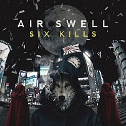 ＡＩＲ　ＳＷＥＬＬ「ＳＩＸ　ＫＩＬＬＳ」