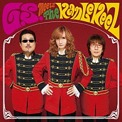 Ｔｈｅ　ＫａｎＬｅＫｅｅＺ「Ｇ．Ｓ．　ｍｅｅｔｓ　Ｔｈｅ　ＫａｎＬｅＫｅｅＺ」