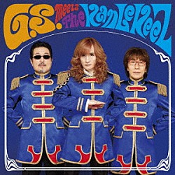 Ｔｈｅ　ＫａｎＬｅＫｅｅＺ「Ｇ．Ｓ．　ｍｅｅｔｓ　Ｔｈｅ　ＫａｎＬｅＫｅｅＺ」