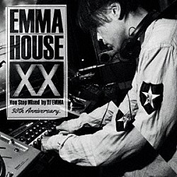 ＤＪ　ＥＭＭＡ Ｃｌｉｖｉｌｌｅｓ　＆　Ｃｏｌｅ　ｆｅａｔ．Ｄｅｂｏｒａｈ　Ｃｏｏｐｅｒ エドワーズ・ワールド Ｈｂｎｇ トッド・テリー ロジック Ｂｅｌｏｖｅｄ ケニー・ボビアン＆フレンズ「ＥＭＭＡ　ＨＯＵＳＥ　ⅩⅩ　３０ｔｈ　Ａｎｎｉｖｅｒｓａｒｙ」