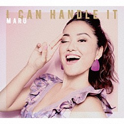 ＭＡＲＵ「Ｉ　ＣＡＮ　ＨＡＮＤＬＥ　ＩＴ」