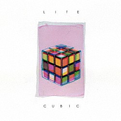 ＬＩＴＥ「ＣＵＢＩＣ」