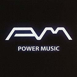 Ａ．Ｍ「ＰＯＷＥＲ　ＭＵＳＩＣ」