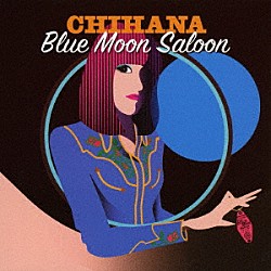 ＣＨＩＨＡＮＡ「Ｂｌｕｅ　Ｍｏｏｎ　Ｓａｌｏｏｎ」