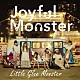 Ｌｉｔｔｌｅ　Ｇｌｅｅ　Ｍｏｎｓｔｅｒ「Ｊｏｙｆｕｌ　Ｍｏｎｓｔｅｒ」