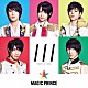 ＭＡＧ！Ｃ★ＰＲＩＮＣＥ「１１１」