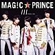 ＭＡＧ！Ｃ★ＰＲＩＮＣＥ「１１１」