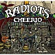 ＲＡＤＩＯＴＳ「ＣＨＥＥＲＩＯ」