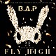 Ｂ．Ａ．Ｐ「ＦＬＹ　ＨＩＧＨ」