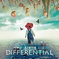 ＴＨＥ　ＳＩＸＴＨ　ＬＩＥ「 ＤＩＦＦＥＲＥＮＴＩＡＬ」