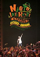 ナオト・インティライミ「 ナオト・インティライミ　ＴＯＵＲ　２０１２　風歌キャラバン　キャラバンだけど知らない人にはついて行っちゃダメ！絶対！」