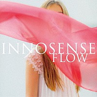 ＦＬＯＷ「 ＩＮＮＯＳＥＮＳＥ」