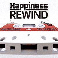 Ｈａｐｐｉｎｅｓｓ「 ＲＥＷＩＮＤ」