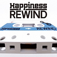 Ｈａｐｐｉｎｅｓｓ「 ＲＥＷＩＮＤ」