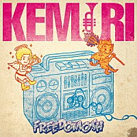 ＫＥＭＵＲＩ「 ＦＲＥＥＤＯＭＯＳＨ」