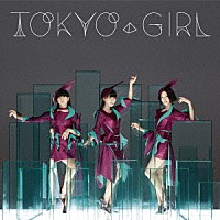 Ｐｅｒｆｕｍｅ「 ＴＯＫＹＯ　ＧＩＲＬ」