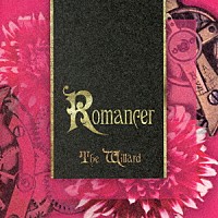 Ｔｈｅ　Ｗｉｌｌａｒｄ「 Ｒｏｍａｎｃｅｒ」