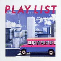 ＣＵＢＥＲＳ「 ＰＬＡＹ　ＬＩＳＴ」