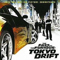 （オリジナル・サウンドトラック）「 ワイルド・スピードＸ３　ＴＯＫＹＯ　ＤＲＩＦＴ　オリジナル・サウンドトラック」