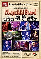 和楽器バンド「 ＷａｇａｋｋｉＢａｎｄ　１ｓｔ　ＵＳ　Ｔｏｕｒ　衝撃　－ＤＥＥＰ　ＩＭＰＡＣＴ－」