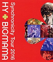 ＨＹ　＋　ＢＩＧＭＡＭＡ「 Ｓｙｎｃｈｒｏｎｉｃｉｔｙ　Ｔｏｕｒ　２０１６」