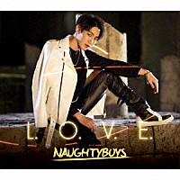 ＮＡＵＧＨＴＹＢＯＹＳ「 Ｌ．Ｏ．Ｖ．Ｅ．」