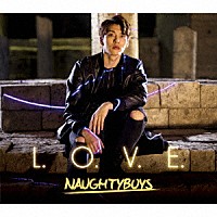 ＮＡＵＧＨＴＹＢＯＹＳ「 Ｌ．Ｏ．Ｖ．Ｅ．」