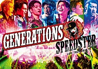 ＧＥＮＥＲＡＴＩＯＮＳ　ｆｒｏｍ　ＥＸＩＬＥ　ＴＲＩＢＥ「 ＧＥＮＥＲＡＴＩＯＮＳ　ＬＩＶＥ　ＴＯＵＲ　２０１６　ＳＰＥＥＤＳＴＥＲ」