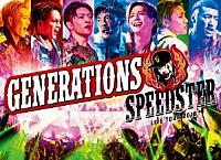 ＧＥＮＥＲＡＴＩＯＮＳ　ｆｒｏｍ　ＥＸＩＬＥ　ＴＲＩＢＥ「 ＧＥＮＥＲＡＴＩＯＮＳ　ＬＩＶＥ　ＴＯＵＲ　２０１６　ＳＰＥＥＤＳＴＥＲ」