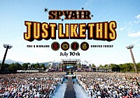 ＳＰＹＡＩＲ「 ＪＵＳＴ　ＬＩＫＥ　ＴＨＩＳ　２０１６」