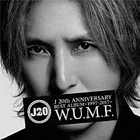 Ｊ「 Ｊ　２０ｔｈ　Ａｎｎｉｖｅｒｓａｒｙ　ＢＥＳＴ　ＡＬＢＵＭ＜１９９７－２０１７＞　Ｗ．Ｕ．Ｍ．Ｆ．」