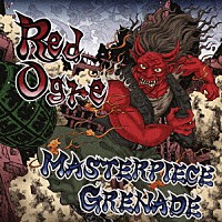 ＲｅｄＯｇｒｅ「 ＭＡＳＴＥＲＰＩＥＣＥ　ＧＲＥＮＡＤＥ」