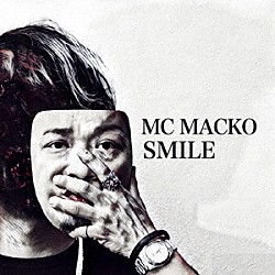 ＭＣ　ＭＡＣＫＯ「ＳＭＩＬＥ」